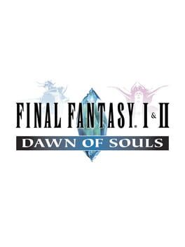 cover Final Fantasy I & II: Dawn of Souls